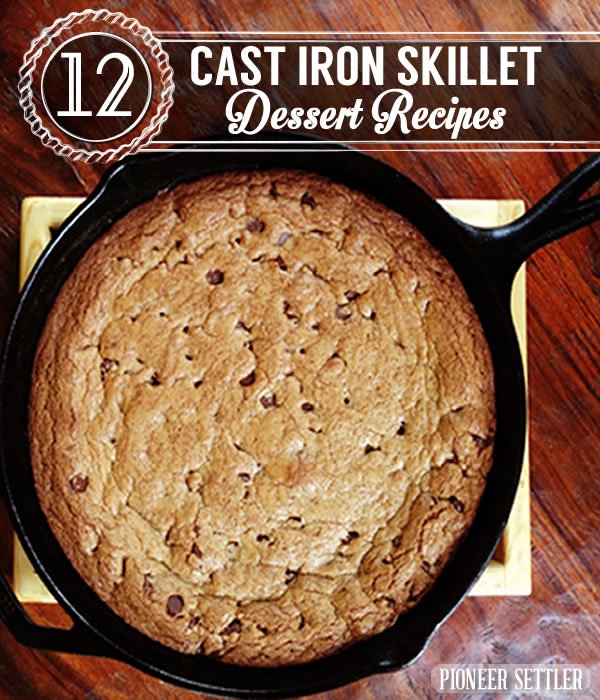 12 Cast Iron Skillet Dessert Recipes